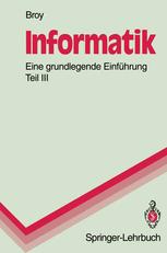 Informatik : Eine grundlegende Einführung Teil 3: Systemstrukturen und systemnahe Programmierung