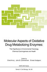 Molecular Aspects of Oxidative Drug Metabolizing Enzymes Their Significance in Environmental Toxicology, Chemical Carcinogenesis and Health