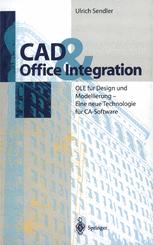 CAD and Office Integration : OLE Für Design und Modellierung - eine Neue Technologie Für CA-Software.