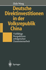 Deutsche Direktinvestitionen in der Volksrepublik China : Vielfältige Perspektiven erfolgreicher Zusammenarbeit