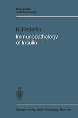 Immunopathology of Insulin : Clinical and Experimental Studies