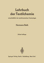 Lehrbuch der Textilchemie : einschließlich der textilchemischen Technologie.