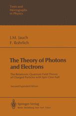 The Theory of Photons and Electrons : the Relativistic Quantum Field Theory of Charged Particles with Spin One-half