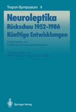 Neuroleptika Rückschau 1952-1986, Künftige Entwicklungen : Möglichkeiten und Probleme der Neuroleptikatherapie