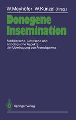 Donogene Insemination : Medizinische, juristische und soziologische Aspekte der Übertragung von Fremdsperma