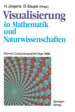 Visualisierung in Mathematik und Naturwissenschaften : Bremer Computergraphik-Tage 1988