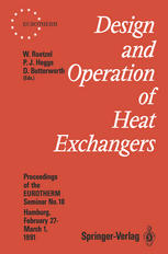 Design and Operation of Heat Exchangers : Proceedings of the EUROTHERM Seminar No. 18, February 27 - March 1 1991, Hamburg, Germany