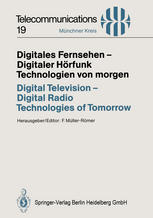 Digitales Fernsehen -- Digitaler Hörfunk Technologien von morgen/Digital Television -- Digital Radio Technologies of Tomorrow Vorträge des am 25./26. November 1993 in München abgehaltenen Kongresses/Proceedings of a Congress Held in Munich, November 25/26, 1993