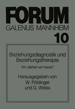 Beziehungsdiagnostik und Beziehungstherapie : Wo stehen wir heute?