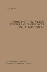 Commutation Properties of Hilbert Space Operators and Related Topics