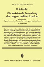 Die Funktionelle Beurteilung des Lungen- und Herzkranken Begutachtung, Operationsanzeige, Therapieüberwachung und Arbeitslenkung