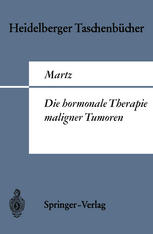 Die hormonale Therapie maligner Tumoren Endokrine Behandlungsmethoden des metastasierenden Mamma-, Prostata- und Uterus-Corpuscarcinoms