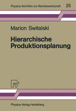 Hierarchische Produktionsplanung Konzeption und Einsatzbereich