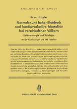 Normaler und Hoher Blutdruck und Kardiovaskuläre Mortalität Bei Verschiedenen Völkern : Epidemiologie Und Ätiologie.