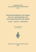 Rechtsvorschriften und Regeln für die Amtsärztliche und Gesundheitstechnische Praxis : Wasser · Abwasser · Zweckbauten