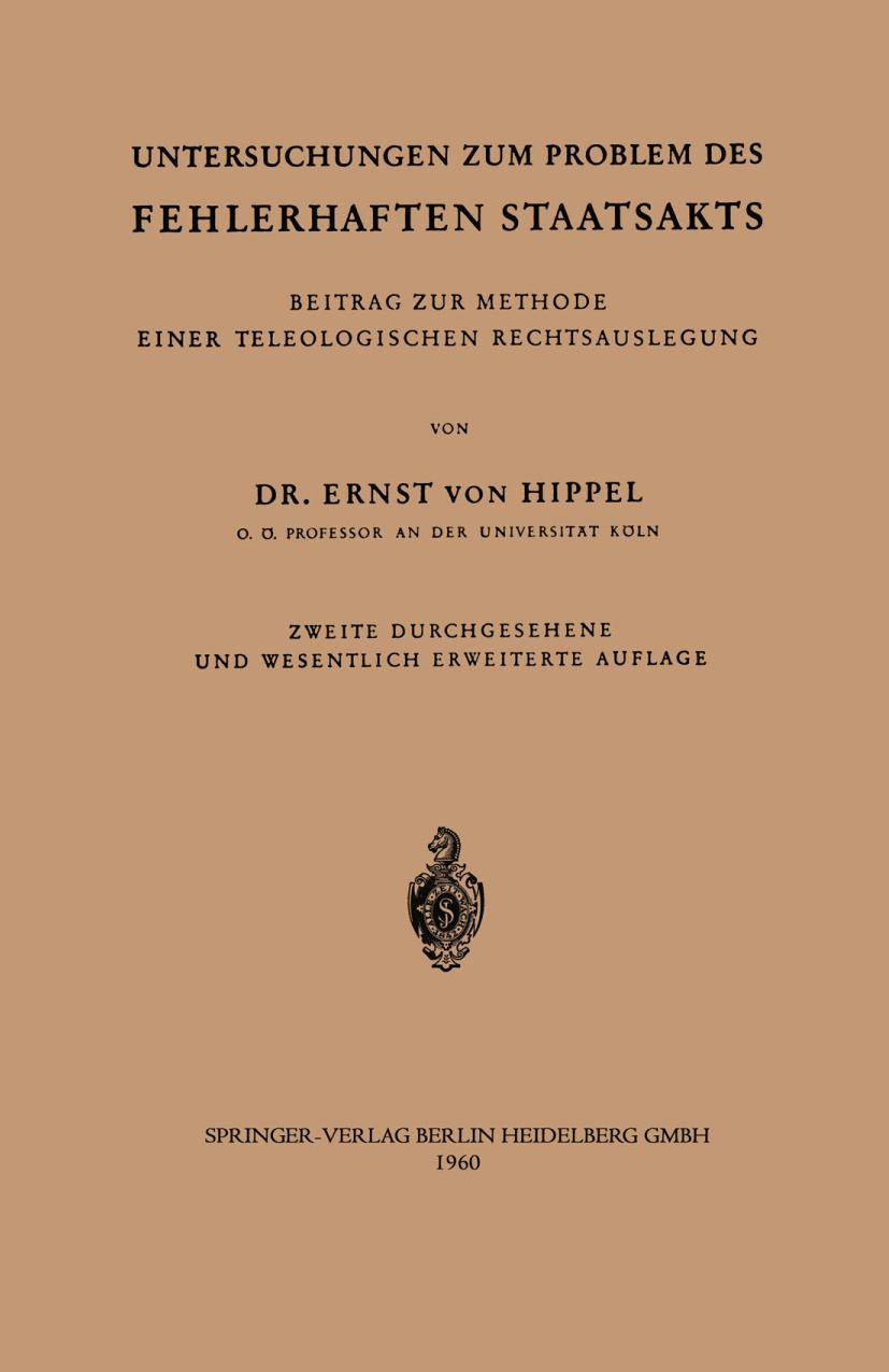 Untersuchungen zum Problem des Fehlerhaften Staatsakts : Beitrag zur Methode einer teleologischen Rechtsauslegung