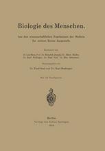 Biologie des Menschen Aus den wissenschaftlichen Ergebnissen der Medizin für weitere Kreise dargestellt