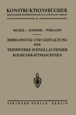 Berechnung und gestaltung der triebwerke schnellaufender kolbenkraftmaschinen