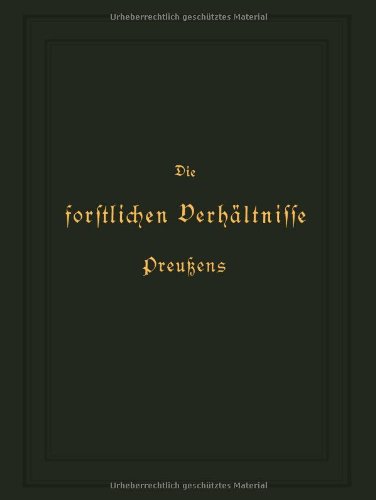 Die forstlichen Verhältnisse Preußens : Zweiter Band