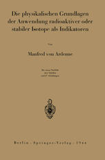 Die physikalischen Grundlagen der Anwendung radioaktiver oder stabiler Isotope als indikatoren