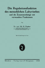 Die Regulationsfunktion des menschlichen Labyrinthes und die Ƶusammenhänge mit verwandten Funktionen