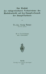 Der Einfluß der rückgewinnbaren Yerlustwärme des Hochdruckteils auf den Dampfverbrauch der Dampf-Turbinen