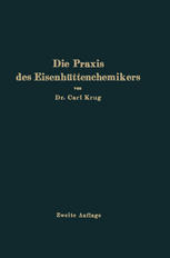 Die Praxis des Eisenhüttenchemikers : Anleitung zur chemischen Untersuchung des Eisens und der Eisenerze