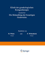 Klinik der gynakologischen Rontgentherapie ?weiter Teil, Die Behandlung der bosartigen Geschwulste. Stoeckel,W.(Hg):Hdb Gynakologie Bd 4 (abgeschlossen)