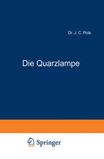 Die Quarzlampe : ihre Entwicklung und ihr heutiger Stand