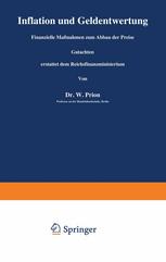 Inflation und Geldentwertung : Finanzielle Maßnahmen Zum Abbau der Preise Gutachten Erstattet Dem Reichsfinanzministerium.