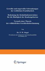 Gewollte und ungewollte Schwankungen der weiblichen Fruchtbarkeit Bedeutung des Kohabitationstermines für die Häufigkeit der Knabengeburten ...