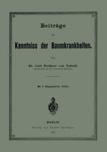 Beiträge zur Kenntniss der Baumkrankheiten