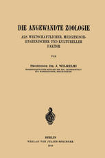 Die Angewandte Zoologie : Als Wirtschaftlicher, Medizinisch-Hygienischer und Kultureller Faktor