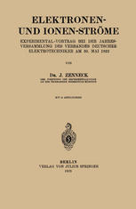 Elektronen- und Ionen-Ströme : Experimental-Vortrag bei der Jahresversammlung des Verbandes Deutscher Elektrotechniker Am 30. Mai 1922