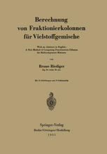 Berechnung von Fraktionierkolonnen für Vielstoffgemische : With an Abstract in English: A New Method of Computing Fractionation Columns for Multicomponent Mixtures.