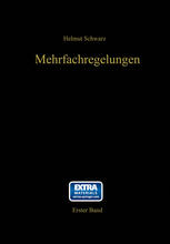 Mehrfachregelungen : Grundlagen Einer Systemtheorie.