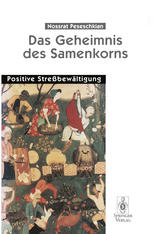 Das Geheimnis des Samenkorns : Positive Streßbewältigung