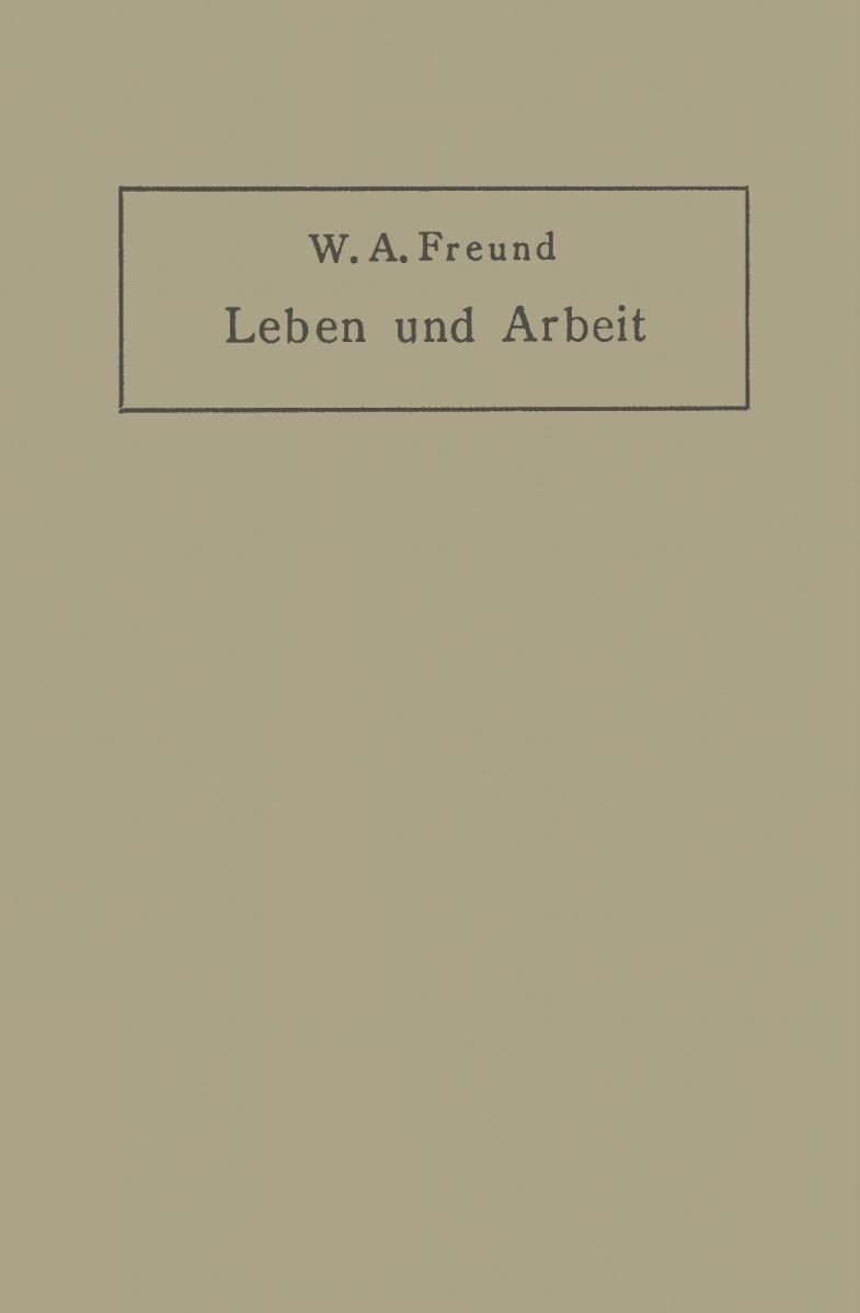 Leben und Arbeit Gedanken und Erfahrungen über Schaffen in der Medizin.