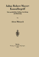 Julius Robert Mayers Kausalbegriff Seine geschichtliche Stellung, Auswirkung und Bedeutung