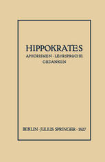 Hippokrates Eine Auslese Seiner Gedanken über den Gesunden und Kranken Menschen und über die Heilkunst