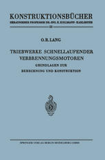 Triebwerke schnellaufender Verbrennungsmotoren; Grundlagen zur Berechnung und Konstruktion,