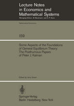 Some Aspects of the Foundations of General Equilibrium Theory : the Posthumous Papers of Peter J. Kalman