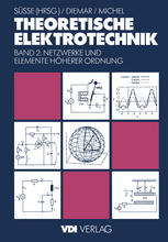 Theoretische Elektrotechnik : Netzwerke und Elemente höherer Ordnung