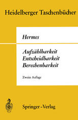 Aufzählbarkeit, Entscheidbarkeit, Berechenbarkeit Einführung in die Theorie der rekursiven Funktionen