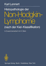 Histopathologie der Non-Hodgkin-Lymphome : (nach der Kiel-Klassifikation)