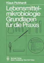 Lebensmittelmikrobiologie : Grundlagen für die Praxis.