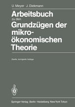 Arbeitsbuch zu den Grundzügen der mikroökonomischen Theorie