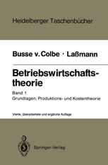 Betriebswirtschaftstheorie. 1, Grundlagen, Produktions- und Kostentheorie