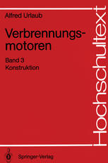 Verbrennungsmotoren : Band 3 Konstruktion