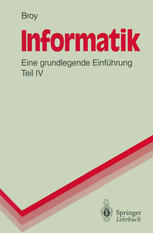 Informatik : Eine grundlegende Einführung, Teil IV. Theoretische Informatik, Algorithmen und Datenstrukturen, Logikprogrammierung, Objektorientierung